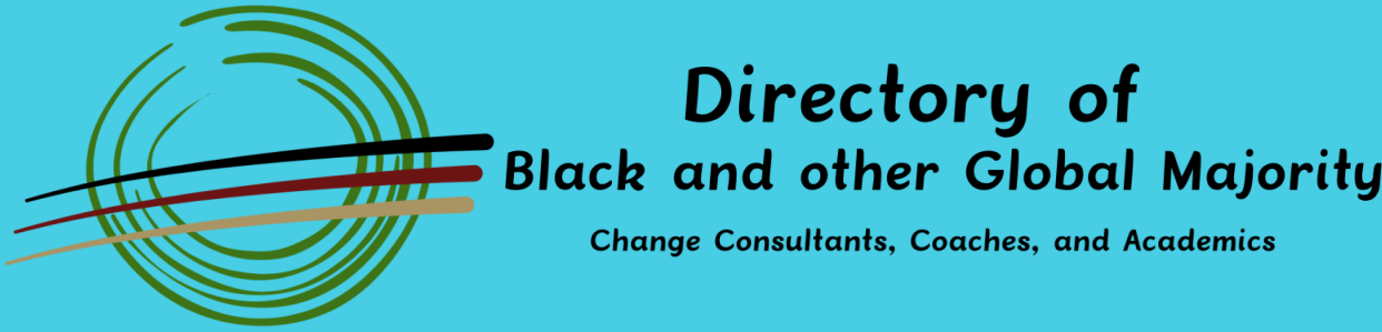 Directory of Black and Other Global Majority Change Consultants, Coaches, and Academics